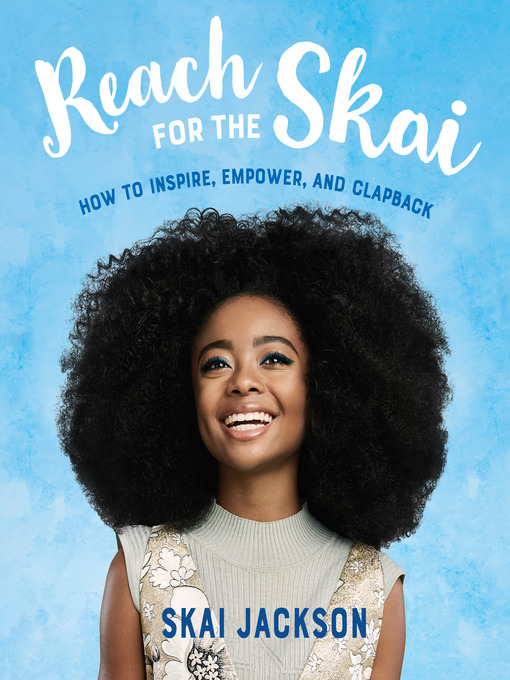 Title details for Reach for the Skai by Skai Jackson - Available